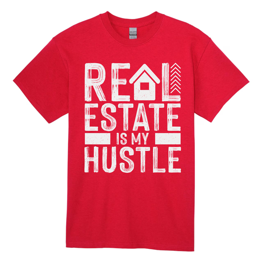 Real Estate Is My Hustle Tee